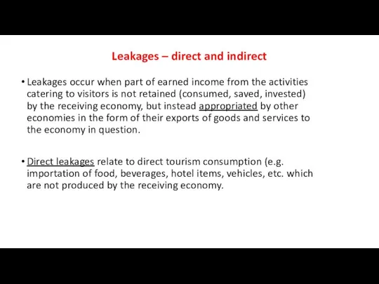 Leakages – direct and indirect Leakages occur when part of earned