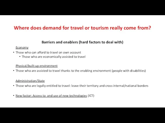 Where does demand for travel or tourism really come from? Barriers