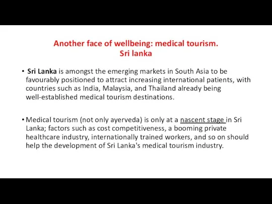 Another face of wellbeing: medical tourism. Sri lanka Sri Lanka is