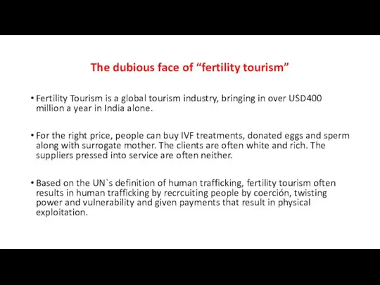 The dubious face of “fertility tourism” Fertility Tourism is a global
