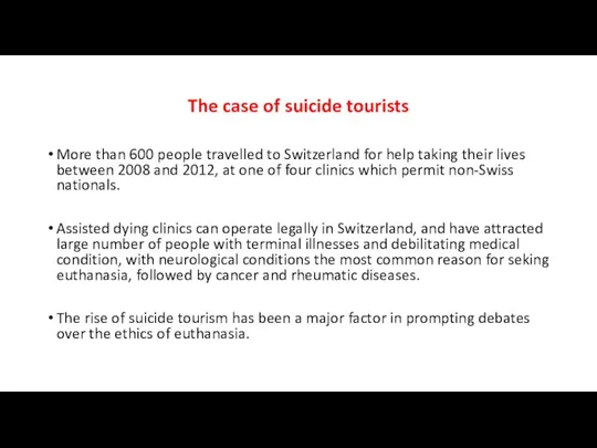 The case of suicide tourists More than 600 people travelled to