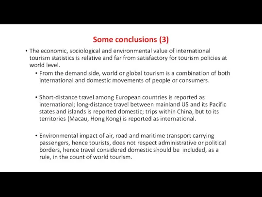 Some conclusions (3) The economic, sociological and environmental value of international