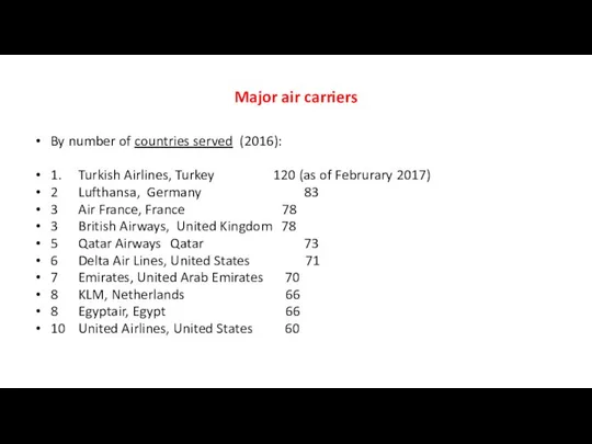 Major air carriers By number of countries served (2016): 1. Turkish