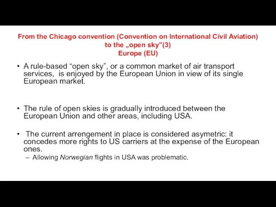 From the Chicago convention (Convention on International Civil Aviation) to the