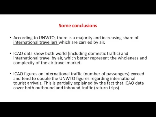 Some conclusions According to UNWTO, there is a majority and increasing