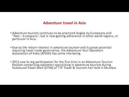 Adventure travel in Asia Adventure tourism continues to be practiced largely
