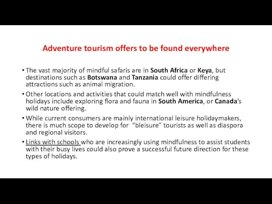Adventure tourism offers to be found everywhere The vast majority of