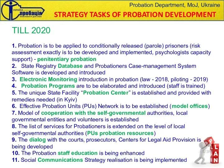 STRATEGY TASKS OF PROBATION DEVELOPMENT TILL 2020 1. Probation is to