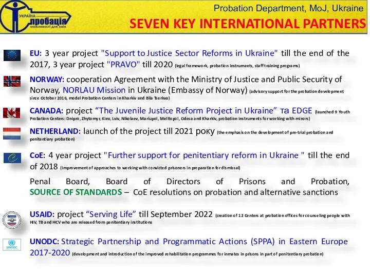 SEVEN KEY INTERNATIONAL PARTNERS Probation Department, MoJ, Ukraine EU: 3 year