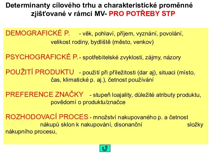 Determinanty cílového trhu a charakteristické proměnné zjišťované v rámci MV- PRO