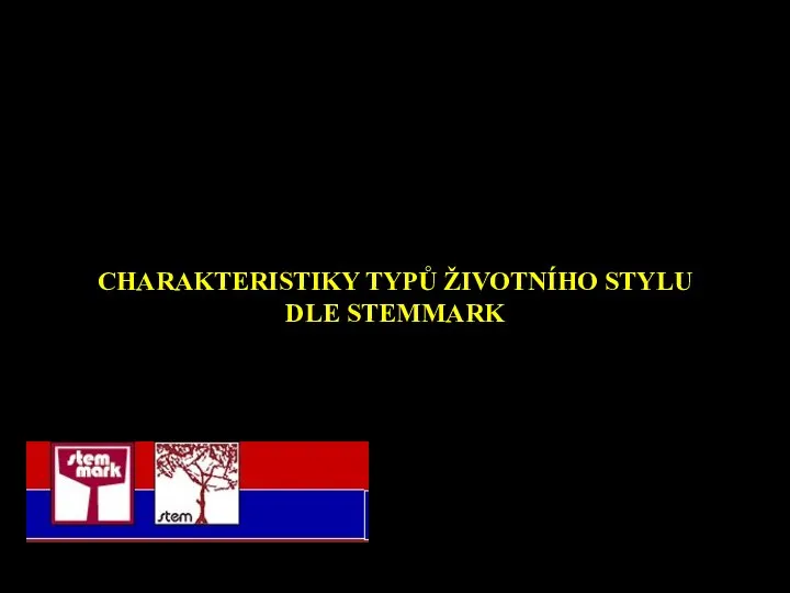 CHARAKTERISTIKY TYPŮ ŽIVOTNÍHO STYLU DLE STEMMARK