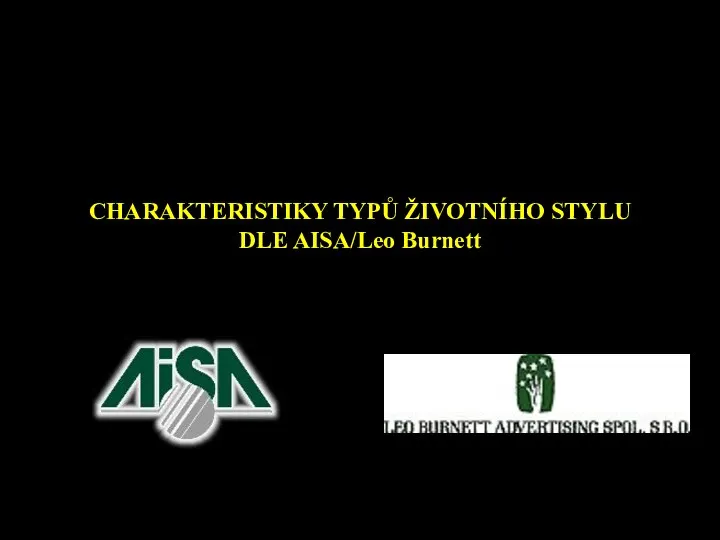 CHARAKTERISTIKY TYPŮ ŽIVOTNÍHO STYLU DLE AISA/Leo Burnett