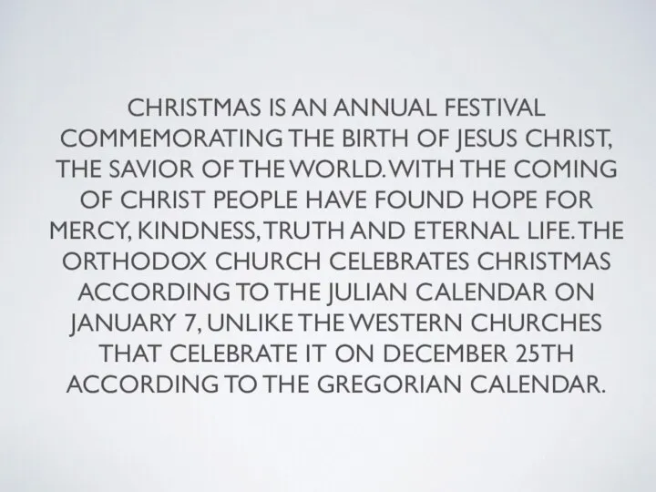 CHRISTMAS IS AN ANNUAL FESTIVAL COMMEMORATING THE BIRTH OF JESUS CHRIST,