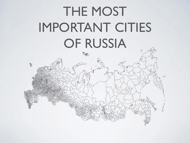 THE MOST IMPORTANT CITIES OF RUSSIA