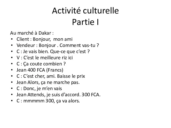 Activité culturelle Partie I Au marché à Dakar : Client :