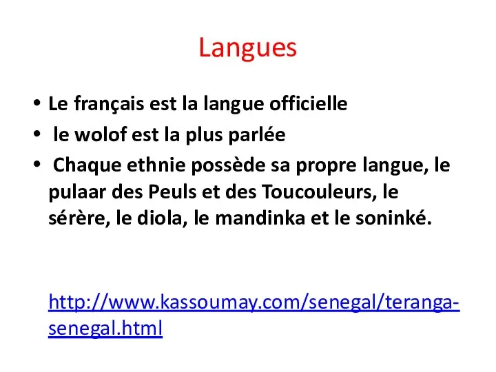 Langues Le français est la langue officielle le wolof est la