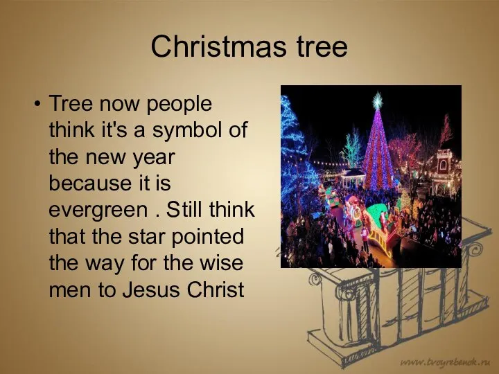 Christmas tree Tree now people think it's a symbol of the