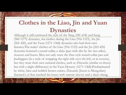 Clothes in the Liao, Jin and Yuan Dynasties Although it still
