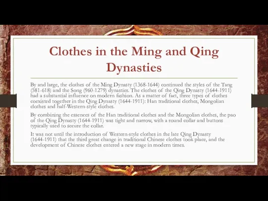 Clothes in the Ming and Qing Dynasties By and large, the