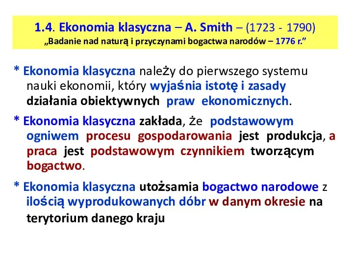 1.4. Ekonomia klasyczna – A. Smith – (1723 - 1790) „Badanie