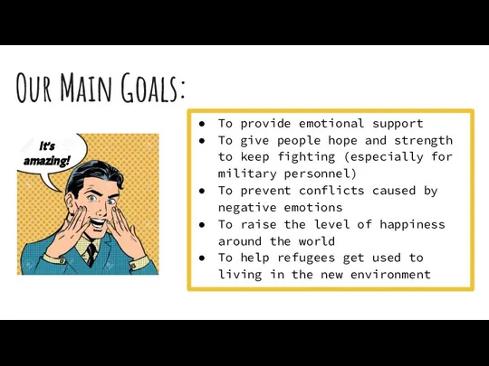 Our Main Goals: To provide emotional support To give people hope