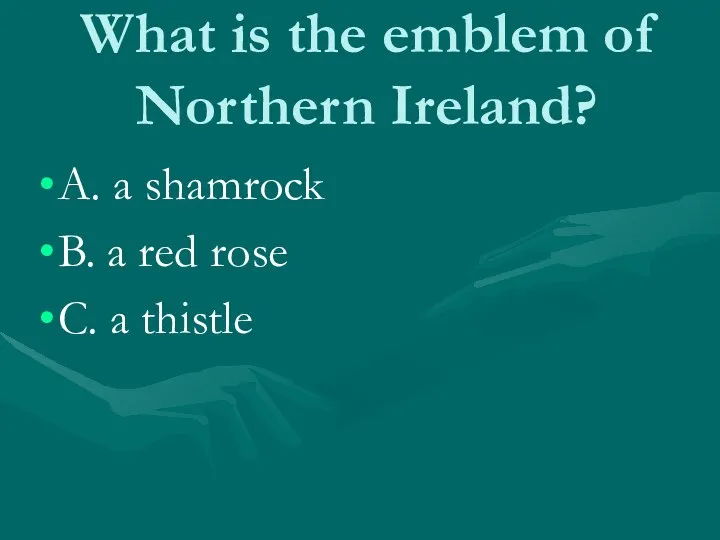 What is the emblem of Northern Ireland? A. a shamrock B.