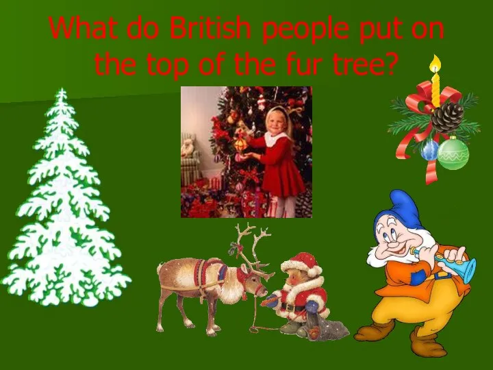 What do British people put on the top of the fur tree?