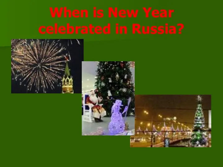 When is New Year celebrated in Russia?