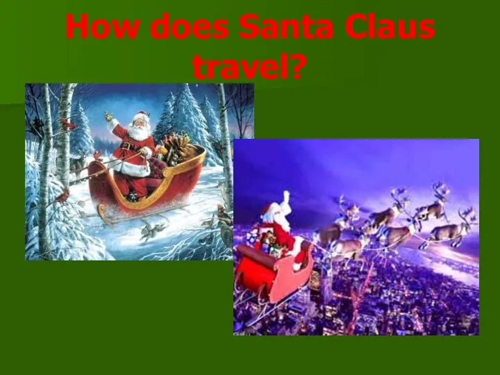 How does Santa Claus travel?