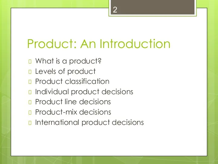 Product: An Introduction What is a product? Levels of product Product