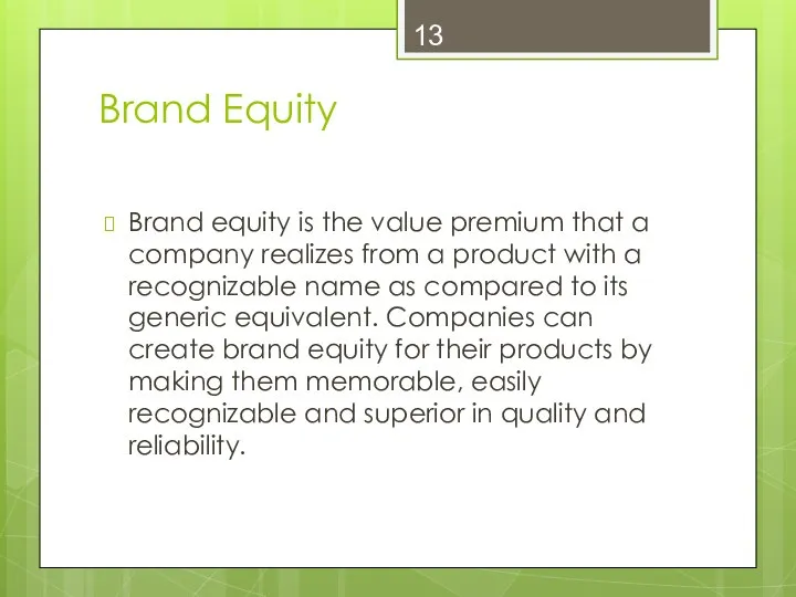 Brand Equity Brand equity is the value premium that a company