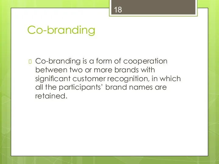 Co-branding Co-branding is a form of cooperation between two or more