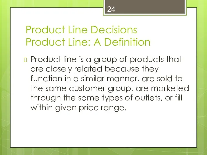 Product Line Decisions Product Line: A Definition Product line is a