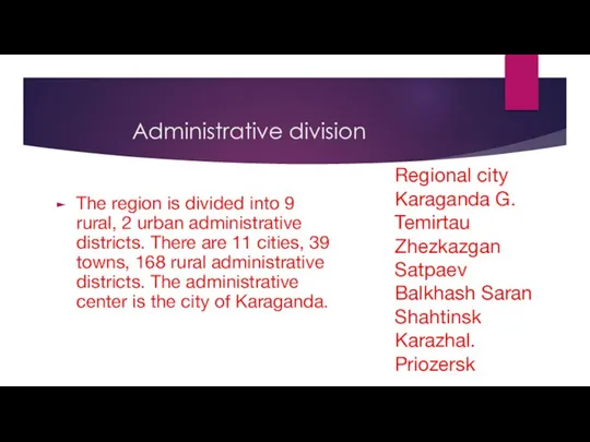 Administrative division The region is divided into 9 rural, 2 urban