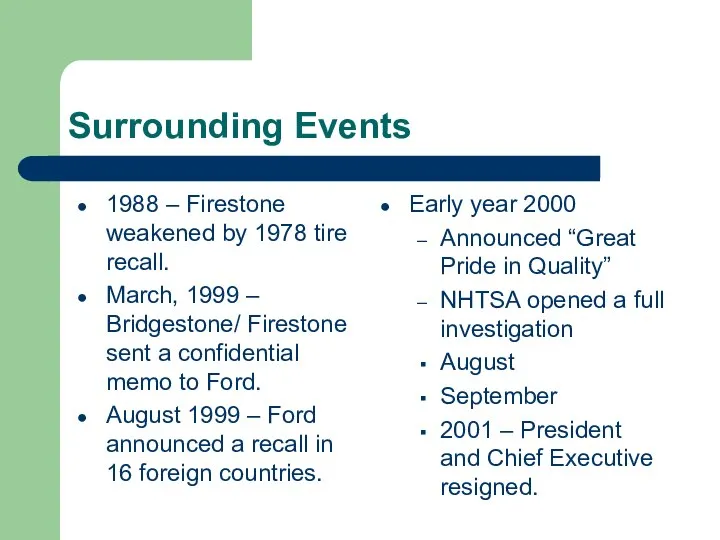 Surrounding Events 1988 – Firestone weakened by 1978 tire recall. March,