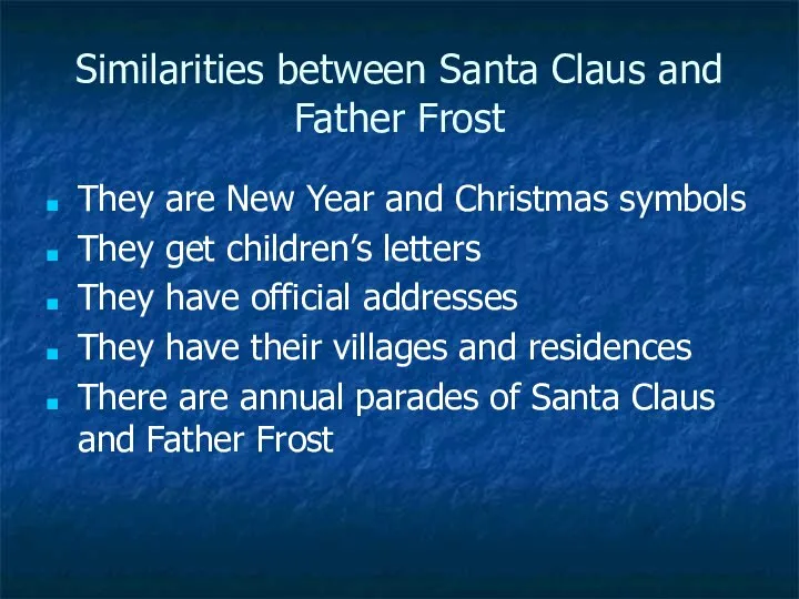 Similarities between Santa Claus and Father Frost They are New Year