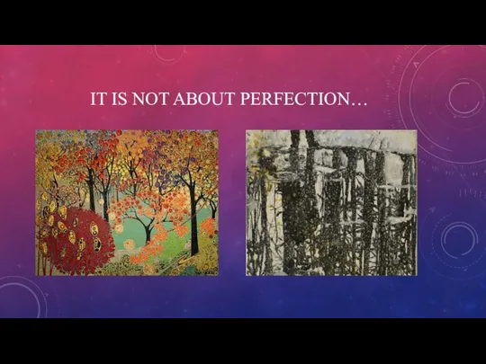 IT IS NOT ABOUT PERFECTION…