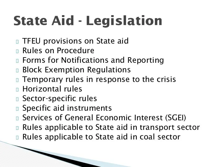 TFEU provisions on State aid Rules on Procedure Forms for Notifications