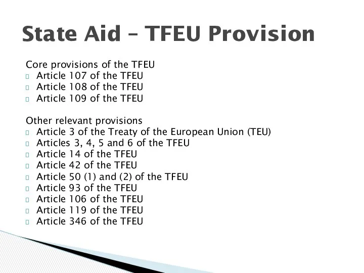 Core provisions of the TFEU Article 107 of the TFEU Article