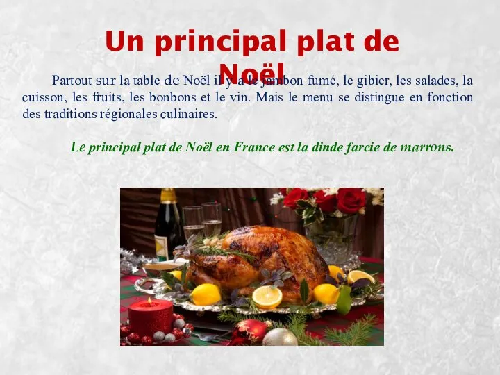 Un principal plat de Noël Partout sur la table de Noël