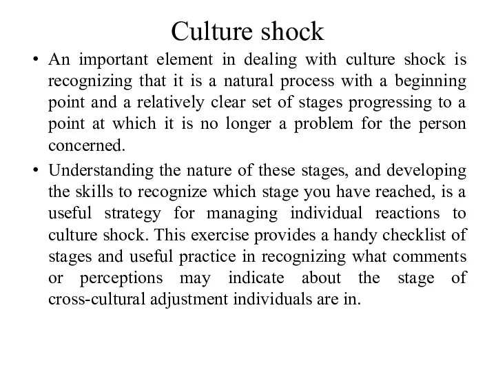 Culture shock An important element in dealing with culture shock is