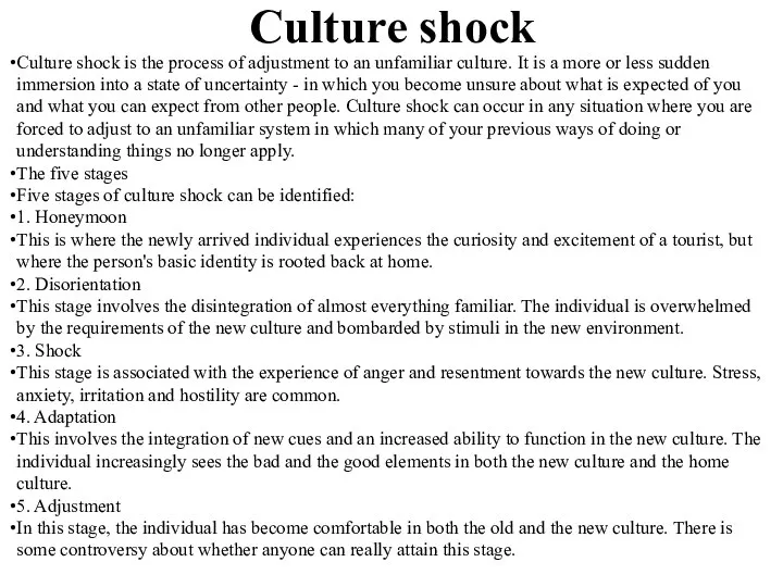 Culture shock Culture shock is the process of adjustment to an