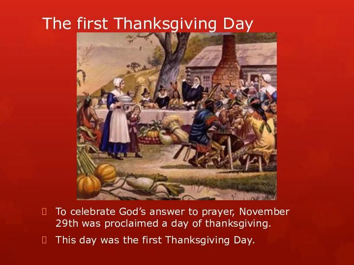 The first Thanksgiving Day To celebrate God’s answer to prayer, November