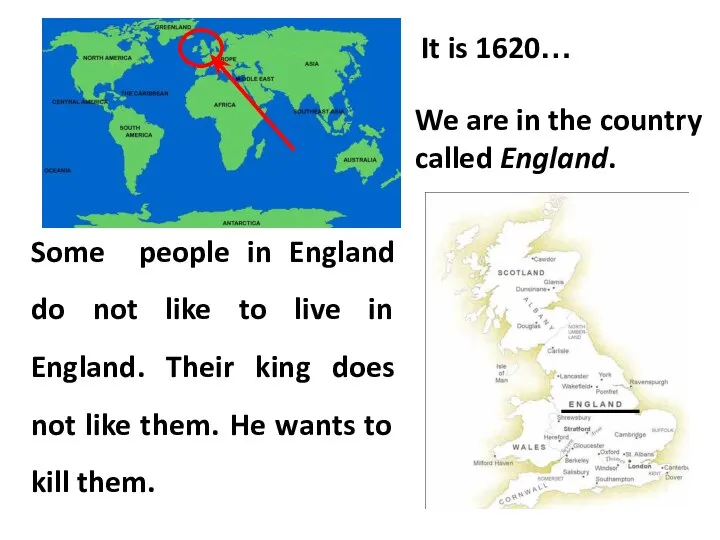 It is 1620… Some people in England do not like to