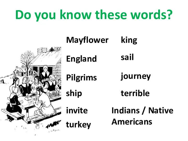 Do you know these words? ship Pilgrims Mayflower England turkey invite