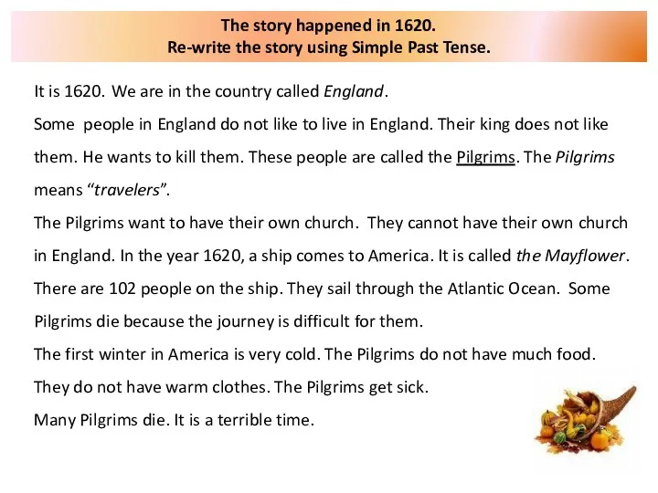 The story happened in 1620. Re-write the story using Simple Past