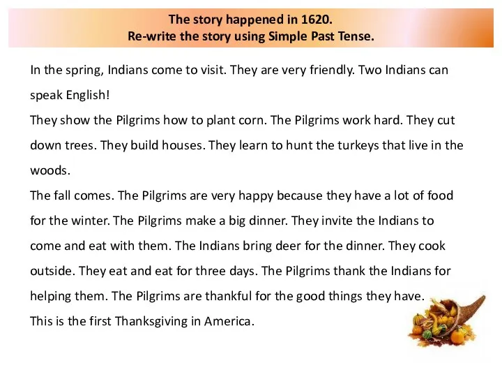 The story happened in 1620. Re-write the story using Simple Past