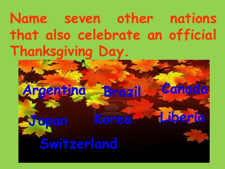 Name seven other nations that also celebrate an official Thanksgiving Day.
