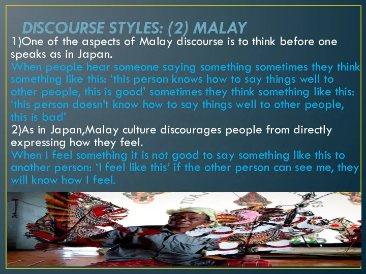 DISCOURSE STYLES: (2) MALAY 1)One of the aspects of Malay discourse