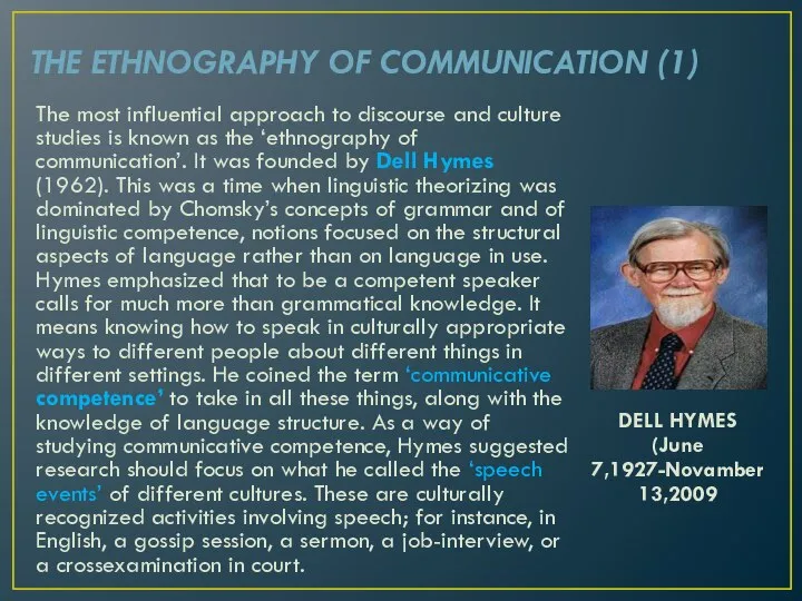 THE ETHNOGRAPHY OF COMMUNICATION (1) The most influential approach to discourse